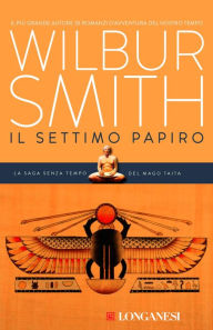 Title: Il settimo papiro (The Seventh Scroll), Author: Wilbur Smith