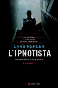 Title: L'ipnotista: Le indagini di Joona Linna, Author: Lars Kepler