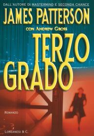 Title: Terzo grado: Un'indagine delle donne del Club Omicidi, Author: James Patterson