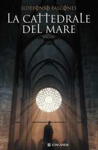 Title: La cattedrale del mare, Author: Ildefonso Falcones