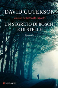 Title: Un segreto di boschi e stelle, Author: David Guterson