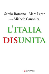 Title: L'Italia disunita, Author: Sergio Romano