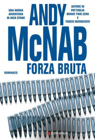 Title: Forza bruta: Le avventure di Nick Stone, Author: Andy McNab