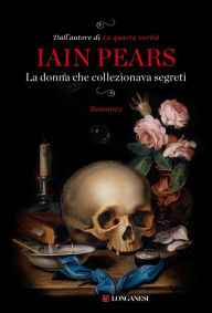 Title: La donna che collezionava segreti, Author: Iain Pears