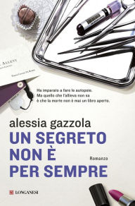 Title: Un segreto non è per sempre: La serie dell'Allieva, Author: Alessia Gazzola