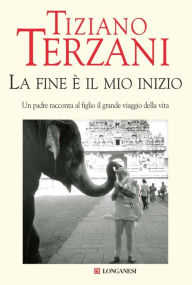 Title: La fine è il mio inizio, Author: Tiziano Terzani