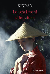 Title: Le testimoni silenziose, Author: Xue Xinran