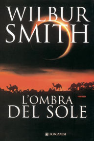Title: L'ombra del sole (The Dark of the Sun), Author: Wilbur Smith