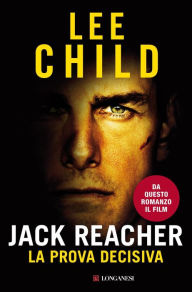 Title: Jack Reacher La prova decisiva: Le avventure di Jack Reacher, Author: Lee Child