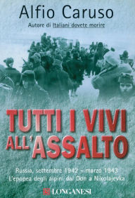 Title: Tutti i vivi all'assalto, Author: Alfio Caruso