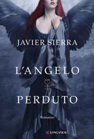 Title: L'angelo perduto, Author: Javier Sierra