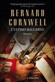 Title: L'ultimo baluardo: Le avventure di Richard Sharpe, Author: Bernard Cornwell