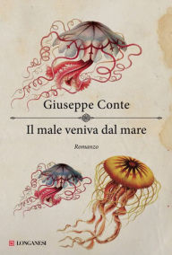 Title: Il male veniva dal mare, Author: Giuseppe Conte