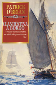 Title: Clandestina a bordo: Un'avventura di Jack Aubrey e Stephen Maturin - Master & Commander, Author: Patrick O'Brian
