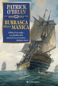 Title: Burrasca nella Manica: Un'avventura di Jack Aubrey e Stephen Maturin - Master & Commander, Author: Patrick O'Brian