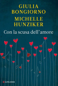 Title: Con la scusa dell'amore, Author: Giulia Bongiorno