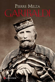 Title: Garibaldi, Author: Pierre Milza