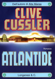 Title: Atlantide: Avventure di Dirk Pitt, Author: Clive Cussler