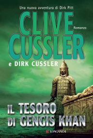 Title: Il tesoro di Gengis Khan: Avventure di Dirk Pitt, Author: Clive Cussler