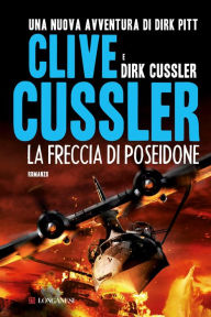 Title: La freccia di Poseidone: Avventure di Dirk Pitt, Author: Clive Cussler