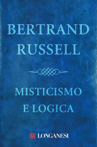 Title: Misticismo e logica, Author: Bertrand Russell