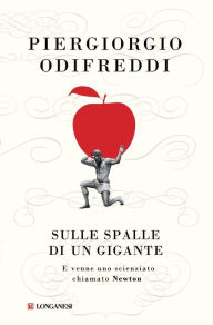 Title: Sulle spalle di un gigante, Author: Piergiorgio Odifreddi