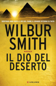 Title: Il dio del deserto, Author: Wilbur Smith