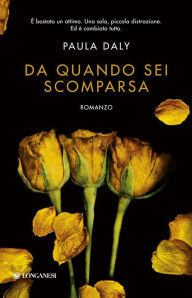 Title: Da quando sei scomparsa, Author: Paula Daly