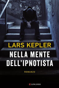 Title: Nella mente dell'ipnotista: Le indagini di Joona Linna, Author: Lars Kepler