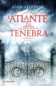 Title: L'atlante di tenebra, Author: John Stephens