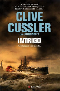 Title: Intrigo: Una nuova avventura di Isaac Bell, Author: Clive Cussler