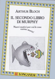 Title: Il secondo libro di Murphy, Author: Arthur Bloch