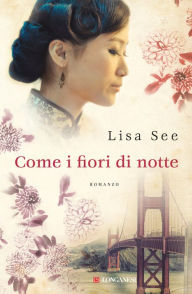 Title: Come i fiori di notte, Author: Lisa See
