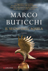 Title: Il segno dell'aquila: Le avventure di Oswald Breil e Sara Terracini, Author: Marco Buticchi