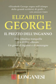 Title: Il prezzo dell'inganno: I casi dell'ispettore Lynley, Author: Elizabeth George