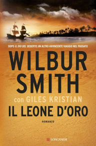 Title: Il leone d'oro: Il ciclo dei Courteney, Author: Wilbur Smith