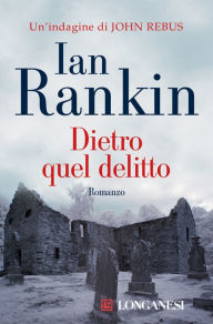 Title: Dietro quel delitto, Author: Ian Rankin