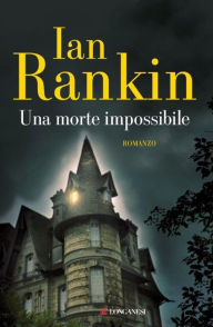 Title: Una morte impossibile, Author: Ian Rankin