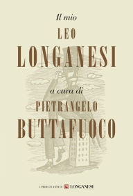 Title: Il mio Leo Longanesi, Author: Sami Tarik