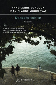 Title: Danzerò con te, Author: Anne-Laure Bondoux