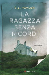 Title: La ragazza senza ricordi, Author: C.L. Taylor