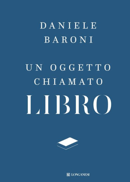 Un oggetto chiamato libro: Breve trattato di cultura del progetto