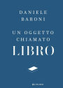 Un oggetto chiamato libro: Breve trattato di cultura del progetto