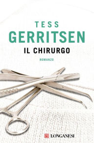 Title: Il chirurgo: Un caso per Jane Rizzoli e Maura Isles, Author: Tess Gerritsen
