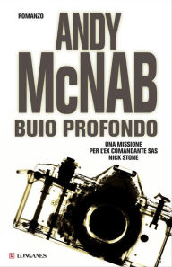 Title: Buio profondo: Una missione per l'ex comandante SAS Nick Stone, Author: Andy McNab