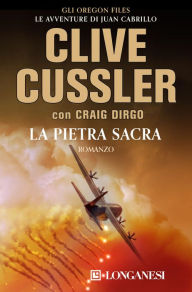 Title: La pietra sacra: Oregon Files - Le avventure del capitano Juan Cabrillo, Author: Clive Cussler