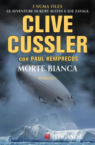 Title: Morte bianca: NUMA files - Le avventure di Kurt Austin e Joe Zavala, Author: Clive Cussler