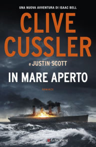 Title: In mare aperto: Una nuova avventura di Isaac Bell (The Thief), Author: Clive Cussler