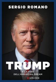 Title: Trump: e la fine dell'American Dream, Author: Sergio Romano