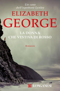 Title: La donna che vestiva di rosso: I casi dell'ispettore Lynley, Author: Elizabeth Susan George